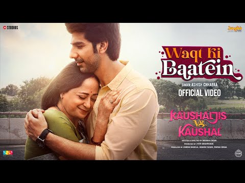 Waqt Ki Baatein (Official Video) | Kaushaljis Vs Kaushal | Ashish Chhabra |Ankit Singh & Kahaanikaar