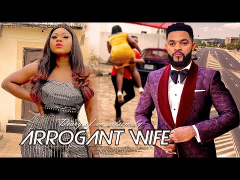 Destiny Etiko - Diary Of An Extremely Arrogant Wife 5&6 - 2021 Trending Nigerian Movies