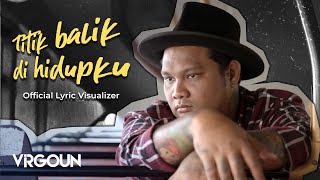 Download lagu Virgoun - Titik Balik Di Hidupku ( Lyric Visualizer) mp3
