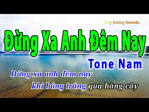 Đừng Xa Anh Đêm Nay Karaoke Tone Nam | Huy Hoàng Karaoke