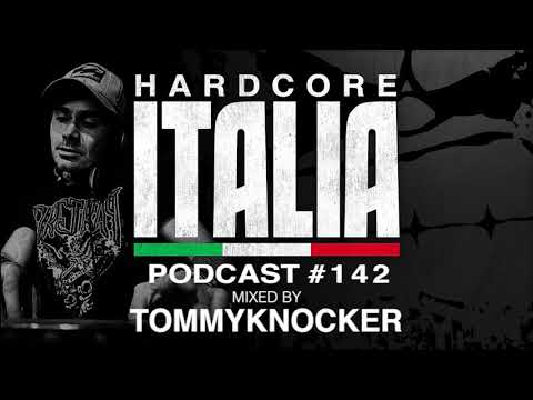 Hardcore Italia - Podcast #142 - Mixed by Tommyknocker