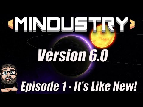 Mindustry 6.0 -  Episode 1 - It's like new!