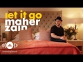 Maher Zain - Let It Go (Video Lirik)