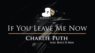 Charlie Puth - If You Leave Me Now (feat. Boyz II Men) - Piano Karaoke / Sing Along / Cover Lyrics