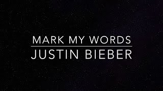 Mark My Words Lyrics Justin Bieber HQ