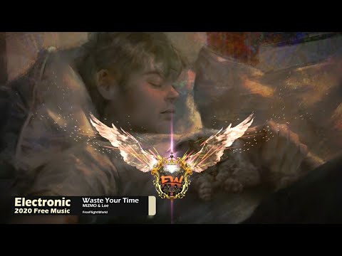 (No copyright music) Waste Your Time - MIZMO & Loe FreeFlightWorld