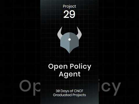 📜Open Policy Agent – Unified Policy Enforcement for Cloud-Native Security | CNCF Project #29