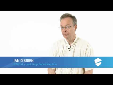 Large Networking Firm - Customer Success Story (Ian O'Brien - IT Security Lead )