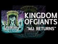 KINGDOM OF GIANTS - MJ RETURNS 