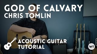 God of Calvary - Chris Tomlin - Tutorial