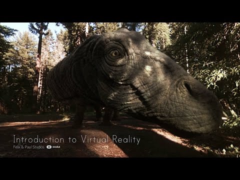 Introduction to Virtual Reality - Felix & Paul Studios - Oculus Studios - Video 360º - Oculus Rift