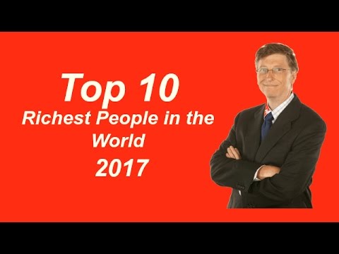 Top 10 Richest People in the World 2017 Video