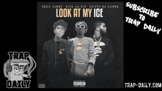 Trill Sammy ft Rich The Kid & Skippa Da Flippa - Look At My Ice [Prod by Toju]