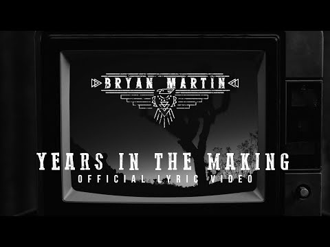 Bryan Martin - Years In The Making (Official Lyric Video)