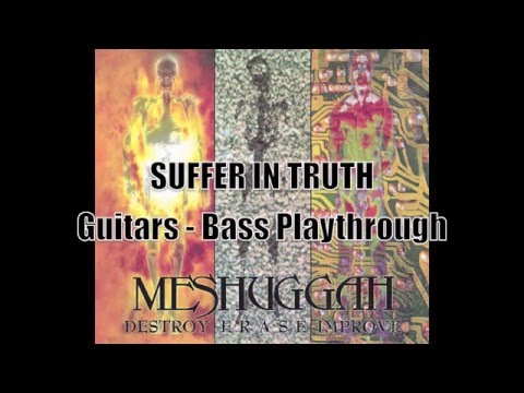 MESHUGGAH - SUFFER IN TRUTH - Guitars/Bass Playthrough