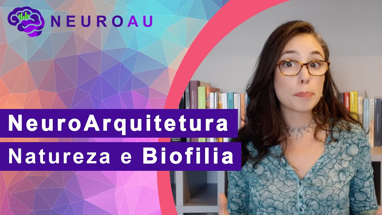 NeuroArchitecture, Nature and Biophilia