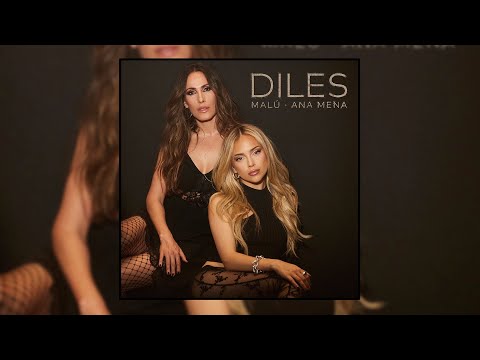 Malú, Ana Mena - Diles (Audio Oficial)