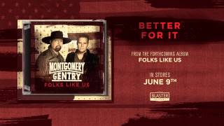 Montgomery Gentry- &quot;Better For It&quot; (Track Preview)