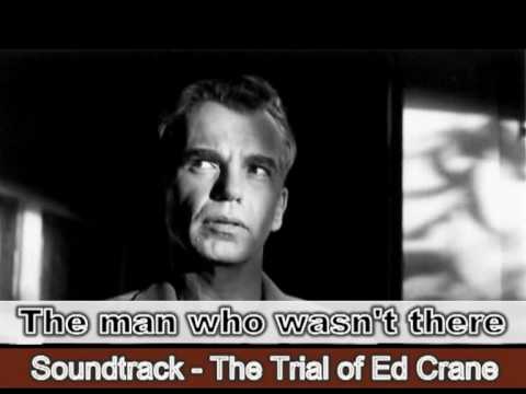 The man who wasn't there - Soundtrack - The Trial of Ed Crane