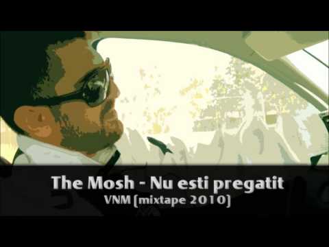 The Mosh - Nu Esti Pregatit