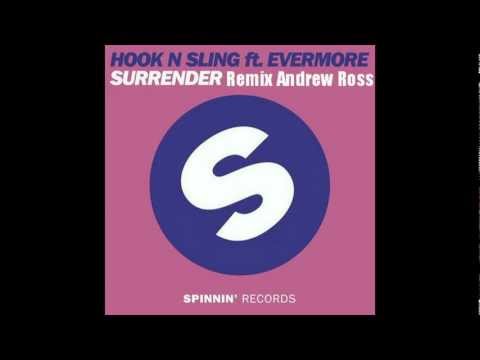 Hook N Sling  Feat. Evermore - Surrender *REMIX ANDREW ROSS* HD
