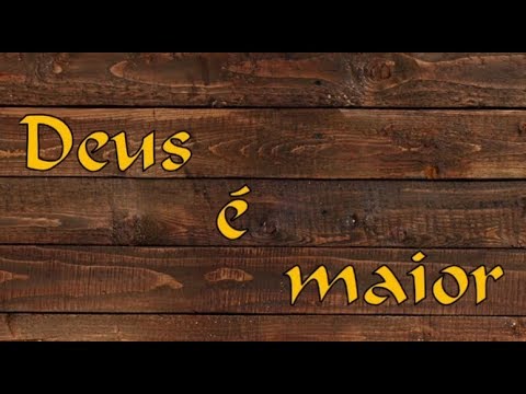 Deus é maior. Tudo posso naquele que me fortalece
