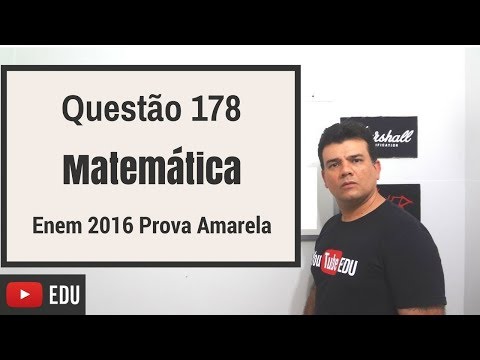 Questão 178 – Matemática – Enem 2016 – Prova Amarela