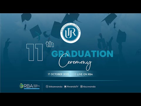 🔴LIVE: 11th University of Rwanda Graduation Ceremony | Huye, 17th October 2025