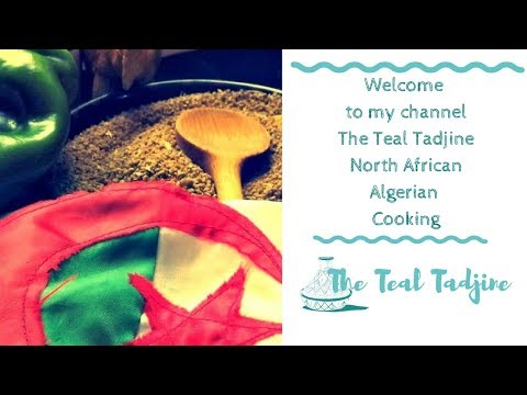 Welcome to The Teal Tadjine - Let's learn how to cook Algerian North African Food