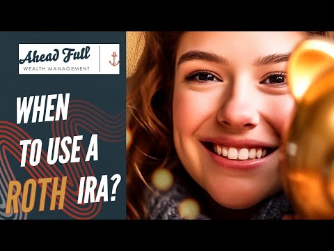 When to use a ROTH IRA?