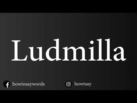 How To Pronounce Ludmilla