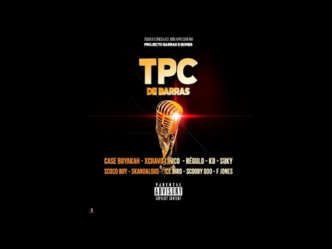 Xcravo Lirico & Ice Bird - TPC (feat. Case, Régulo, KD, Skandalous, Suky, Scoco, Scooby & F Jonez)