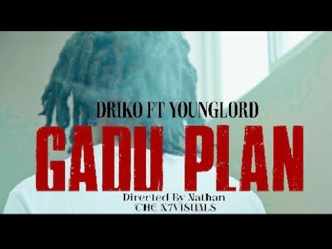 DRIKO X YOUNGLORD -GADU PLAN ( OFFICIAL VIDEO )