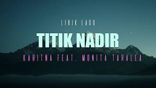 Download lagu Kahitna Feat. Monita Tahalea - Titik Nadir [ LIRIK LAGU ] mp3