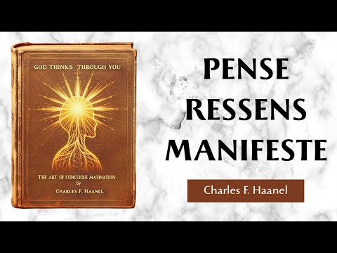 DIEU PENSE À TRAVERS TOI | L'ART DE LA MANIFESTATION CONSCIENTE - Charles F. Haanel | Livre Audio