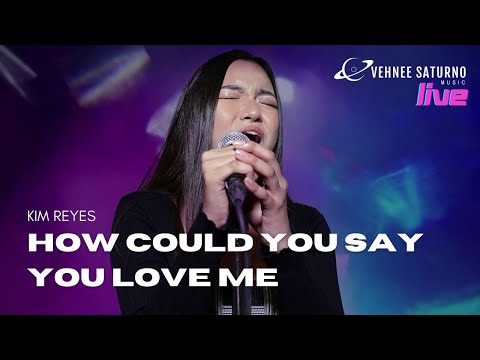Kim Reyes - How Could You Say You Love Me [LIVE]