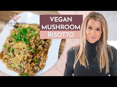 VEGAN MUSHROOM RISOTTO recipe by Home Cooking with Julie Neville