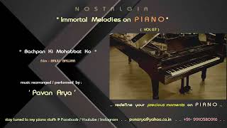 Download lagu Bachpan Ki Mohabbat Ko | Piano by ' PAVAN ARYA ' | 'IMMORTAL Melodies on Piano - Vol 07' | Cover | mp3