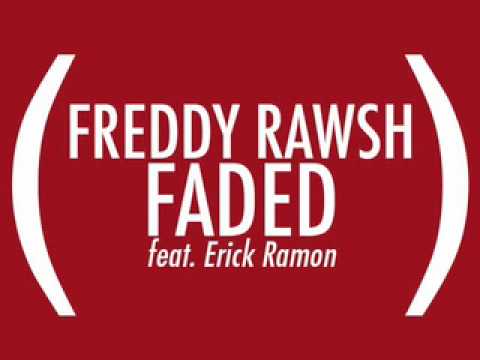 Freddy Rawsh - Faded (Feat. Erick Ramon) NEW EXCLUSIVE