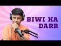 Biwi Se Darr RJ Naved