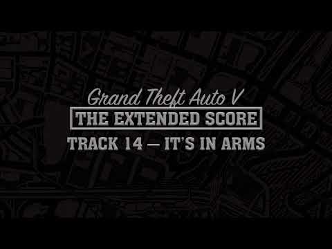 GTA Five: The Extended Score — It's In Arms