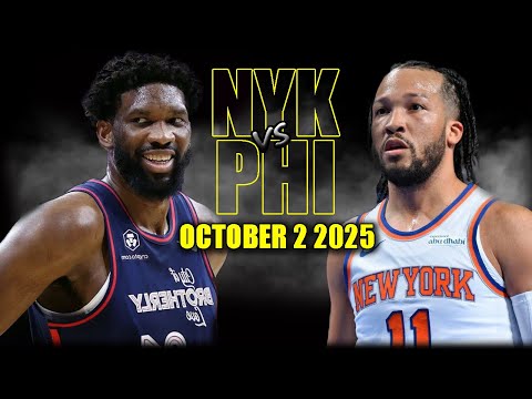 New York Knicks vs Philadelphia 76ers Full Game Highlights - October 2, 2025 | NBA Preseason