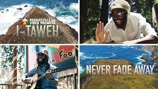 I-Taweh - Never Fade Away [Official Video 2016]