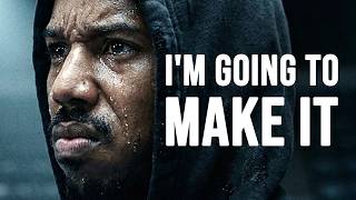 I'M GOING TO MAKE IT - Motivational Speech