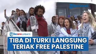 Dibebaskan Israel, Ratusan Aktivis Global Sumud Flotilla Teriak 'Free Palestine' saat Tiba di Turki