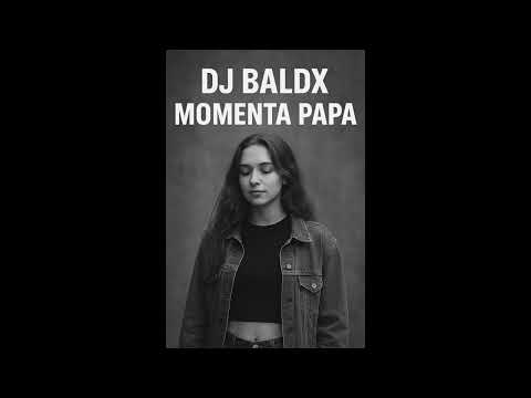 DJ BaldX – Momenta Papa | Official Edit