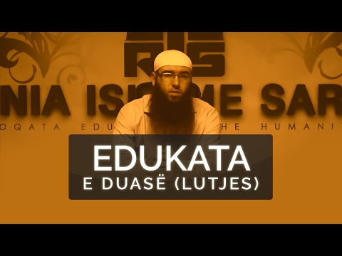 60.Edukata e duasë (lutjes) - Hoxhë Omer Bajrami
