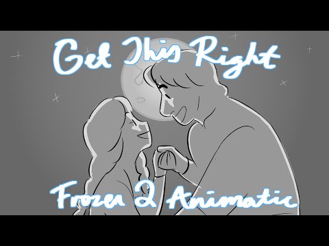 Get This Right ❄️ Frozen 2 Animatic