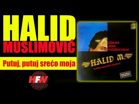 Halid Muslimovic - Putuj, putuj sreco moja - (Audio 1985) HD