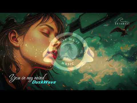 DuskWave ✦ You in my mind